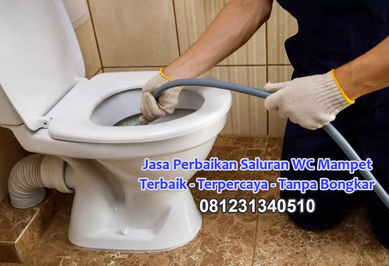 Jasa Perbaikan Saluran Toilet Mampet Tanpa Bongkar